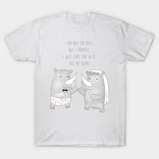 Rhino Happy Wedding - I am not the best but I promise I will love you with all my heart - Happy Valentines Day T-Shirt